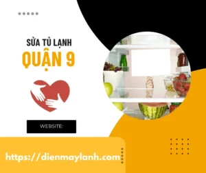 Sửa Tủ Lạnh Quận 9 | Có Mặt 20 Phút Liên hệ 0932.139.417