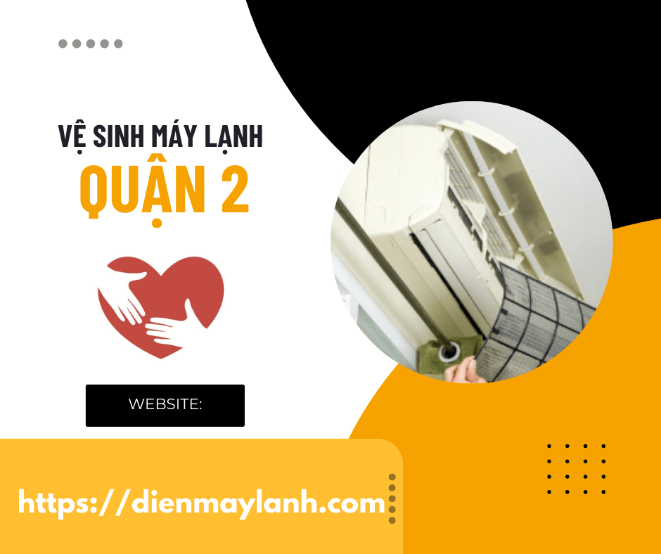 Vệ Sinh Máy Lạnh Quận 2 – Đảm Bảo Hiệu Suất Hoạt Động Tốt