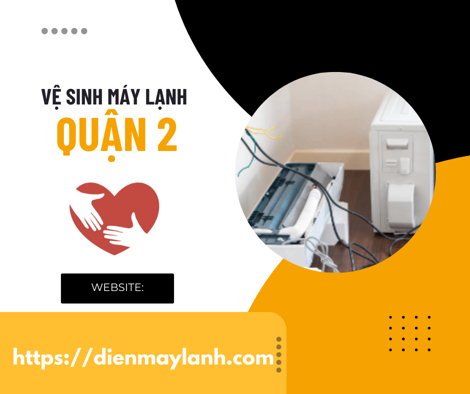 Vệ Sinh Máy Lạnh Quận 2 – Đảm Bảo Hiệu Suất Hoạt Động Tốt