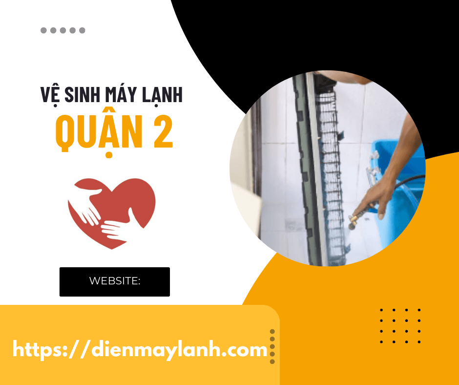 Vệ Sinh Máy Lạnh Quận 2 – Đảm Bảo Hiệu Suất Hoạt Động Tốt