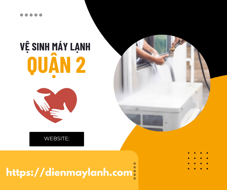 Vệ Sinh Máy Lạnh Quận 2 – Đảm Bảo Hiệu Suất Hoạt Động Tốt