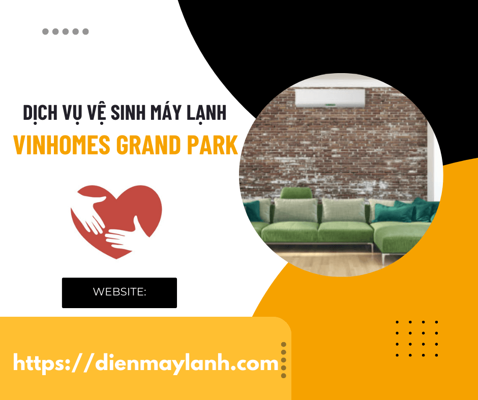 Dịch vụ vệ sinh máy lạnh Vinhomes Grand Park 24/7