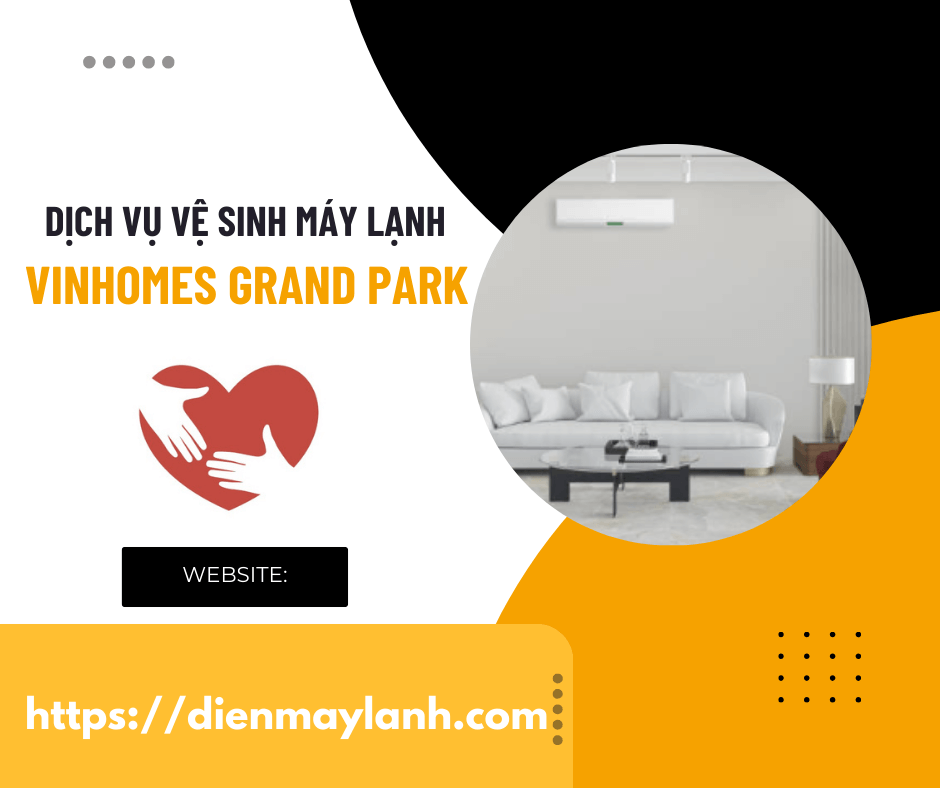 Dịch vụ vệ sinh máy lạnh Vinhomes Grand Park 24/7