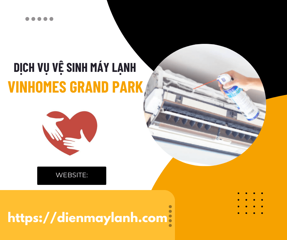 Dịch vụ vệ sinh máy lạnh Vinhomes Grand Park