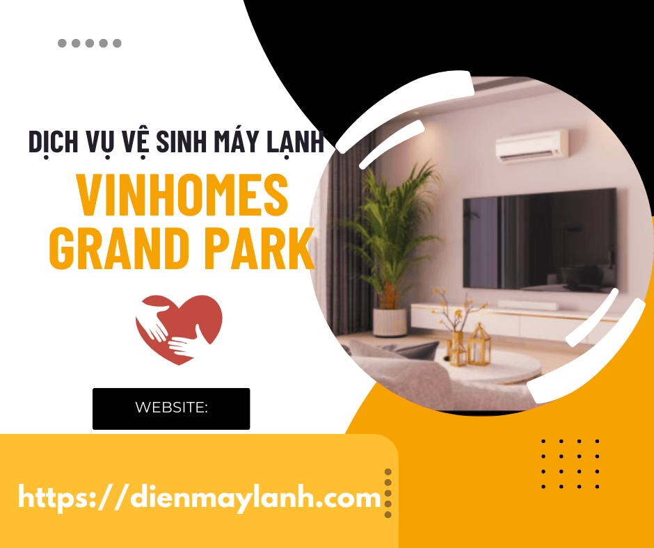 Dịch vụ vệ sinh máy lạnh Vinhomes Grand Park 24/7