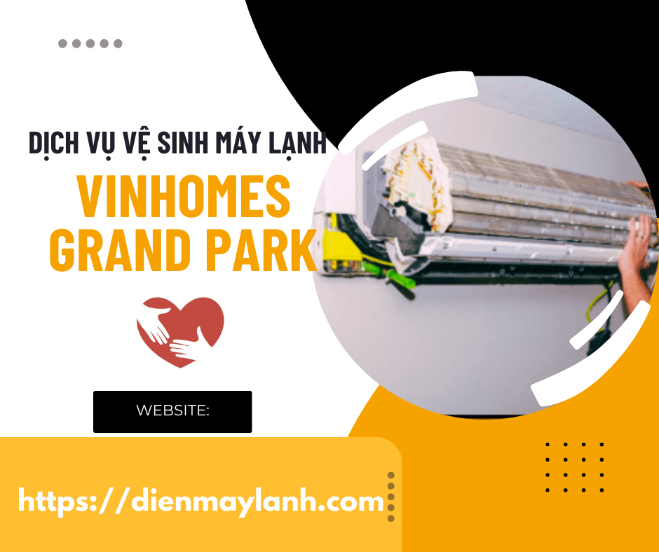 Dịch vụ vệ sinh máy lạnh Vinhomes Grand Park 24/7