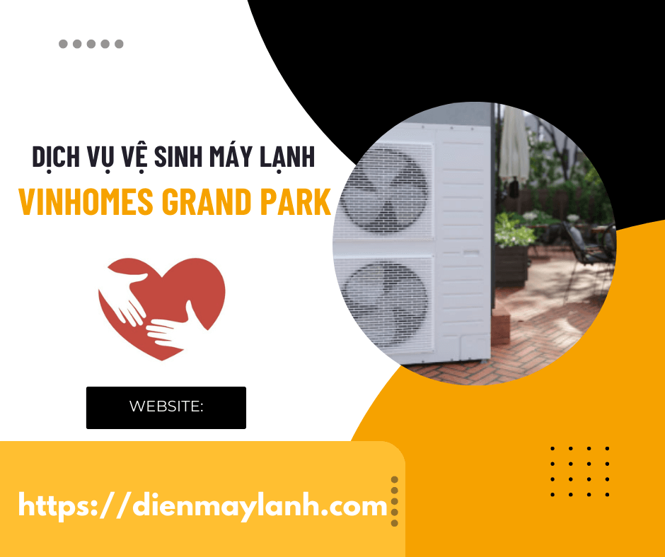 Dịch vụ vệ sinh máy lạnh Vinhomes Grand Park