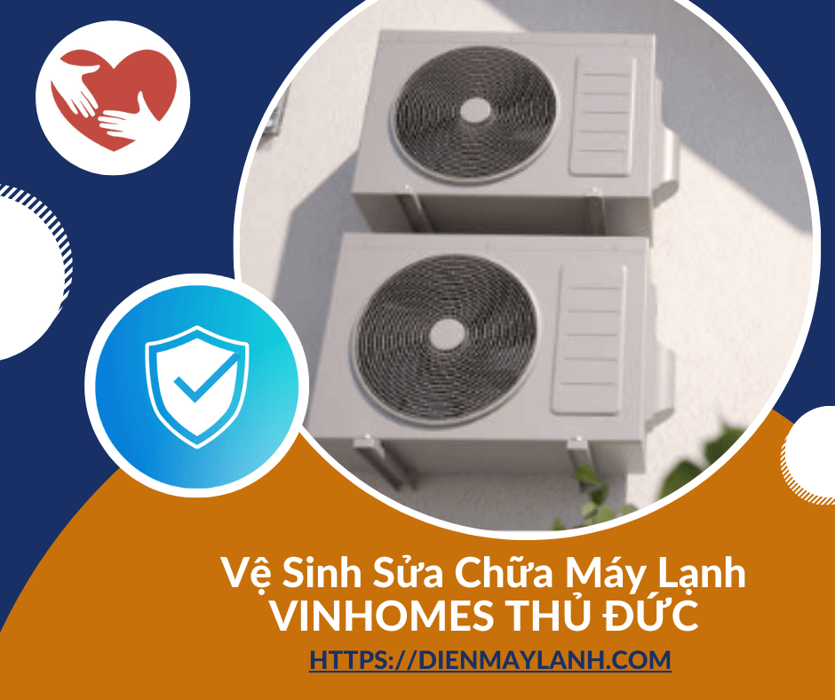 Ve Sinh Sua Chua May Lanh VINHOMES THU DUC 3