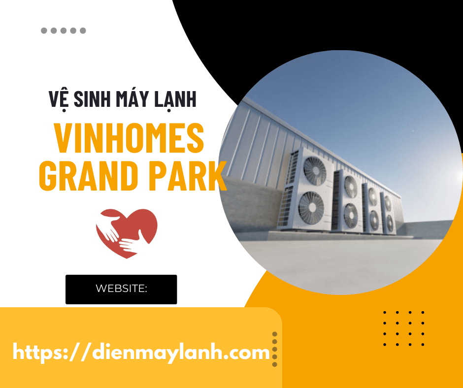 Dịch vụ vệ sinh máy lạnh Vinhomes Grand Park chuyên nghiệp và uy tín