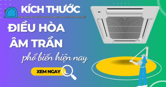 Kích Thước Điều Hòa Âm Trần