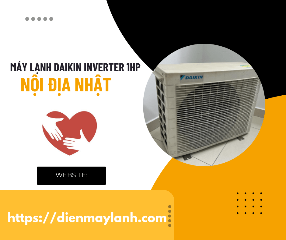 Máy Lạnh Daikin Inverter 1HP Nội Địa Nhật Hiệu Suất Tối Ưu