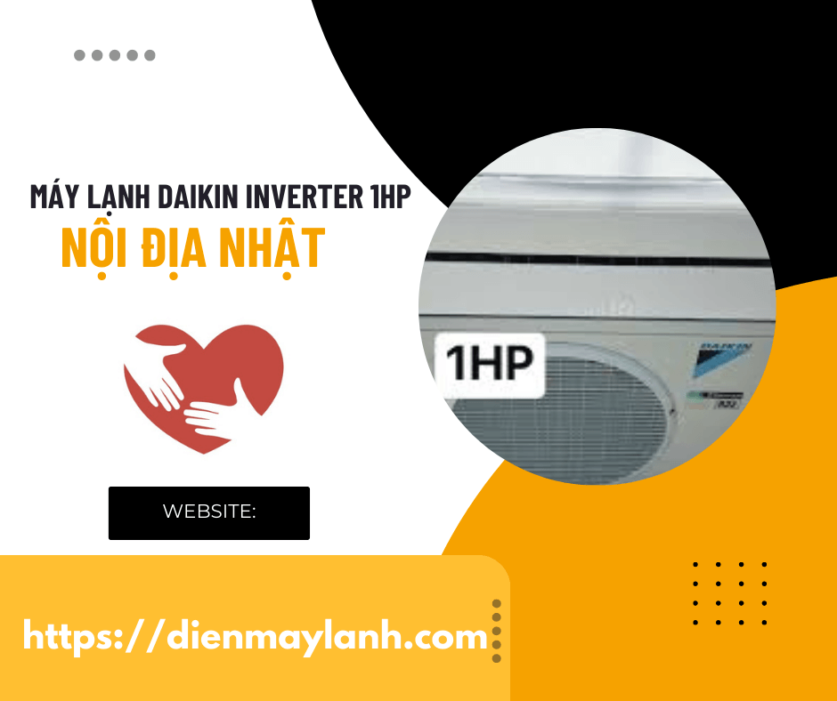 Máy Lạnh Daikin Inverter 1HP Nội Địa Nhật Hiệu Suất Tối Ưu