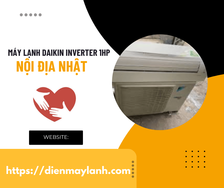 Máy Lạnh Daikin Inverter 1HP Nội Địa Nhật Hiệu Suất Tối Ưu