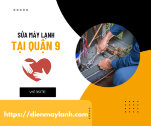 Sửa Máy Lạnh Tại Quận 9 | Dịch Vụ Chuyên Nghiệp, Uy Tín