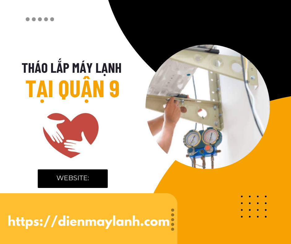 Tháo Lắp Máy Lạnh Tại Quận 9 | Dịch Vụ Chuyên Nghiệp