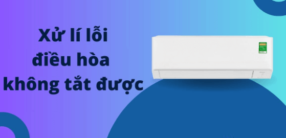 Tình Trạng Điều Hòa Không Tắt Được