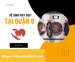 Dịch Vụ Vệ Sinh Máy Giặt Tại Quận 9 Giải Pháp Hiệu Quả Số 1