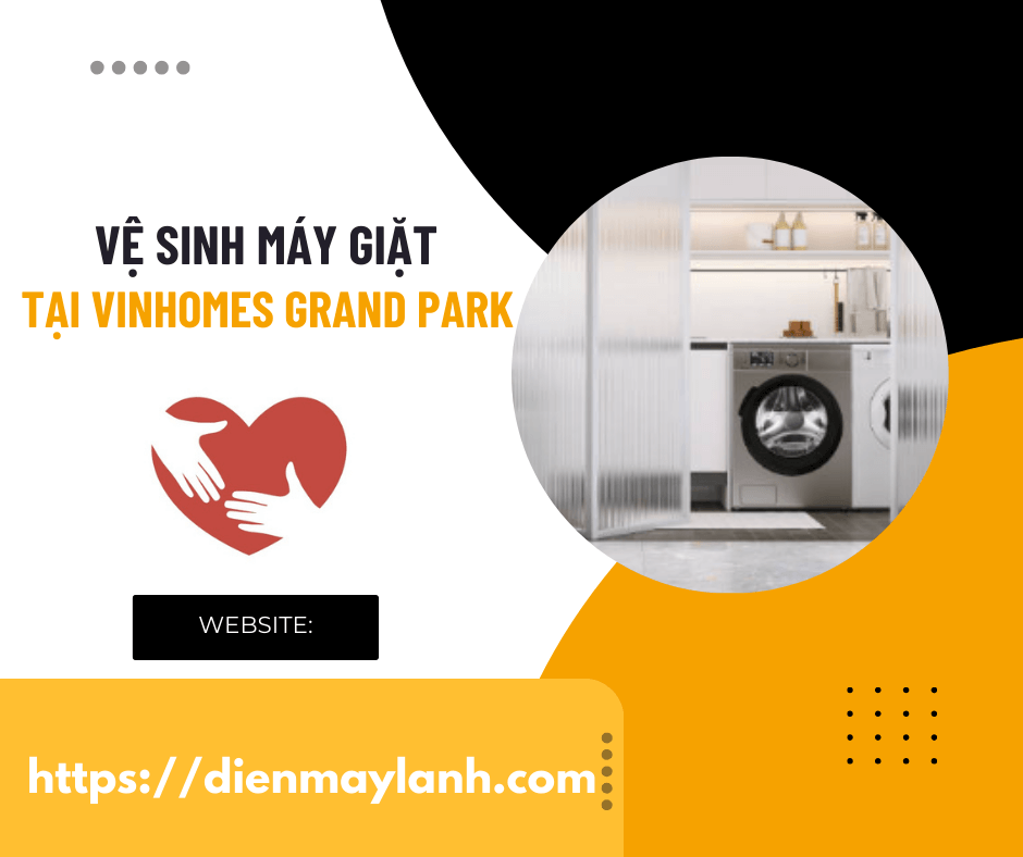 Vệ Sinh Máy Giặt Tại Vinhomes Grand Park