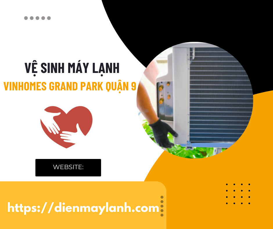 Vệ Sinh Máy Lạnh Vinhomes Grand Park Quận 9 