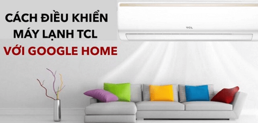 kết nối Google Home để điều khiển máy lạnh TCL