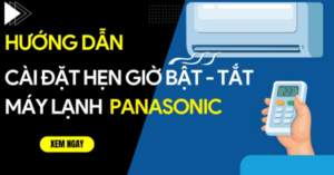 Cách Hẹn Giờ Bật Tắt Máy Lạnh Panasonic