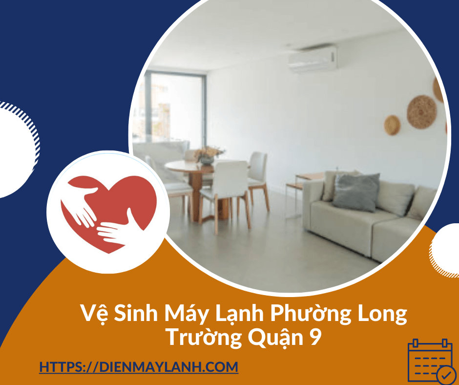 Vệ Sinh Máy Lạnh Phường Long Trường Quận 9 - Dịch Vụ Uy Tín