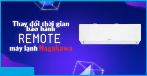 chính sách bảo hành remote máy lạnh Nagakawa