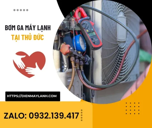 Bơm Ga Máy Lạnh Tại Thủ Đức Liên hệ Ngay 0932.139.417