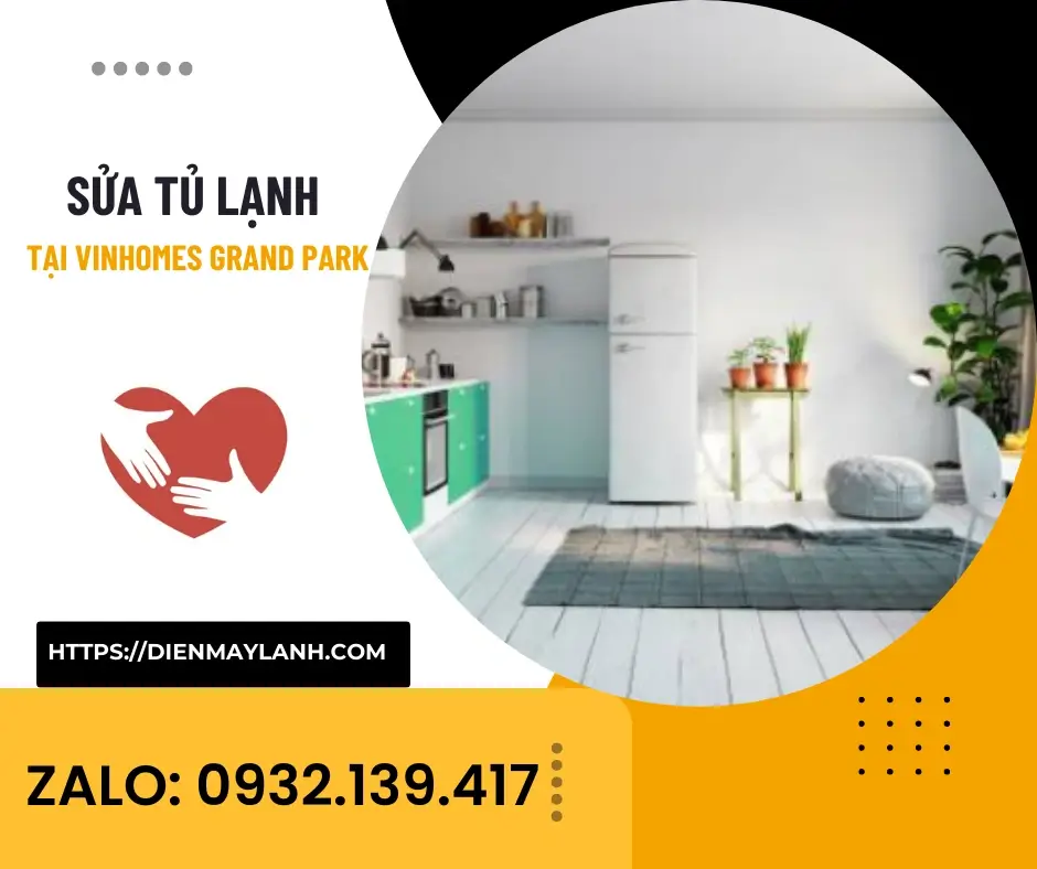 Sửa Tủ Lạnh Tại Vinhomes Grand Park