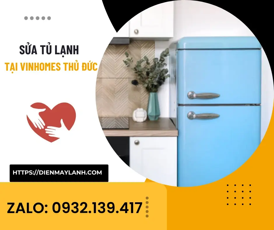 Sửa Tủ Lạnh Tại Vinhomes Thủ Đức