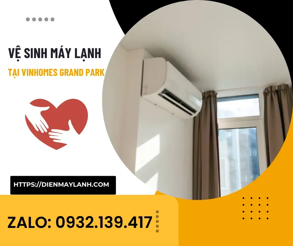 Vệ Sinh Máy Lạnh Tại Vinhomes Grand Park