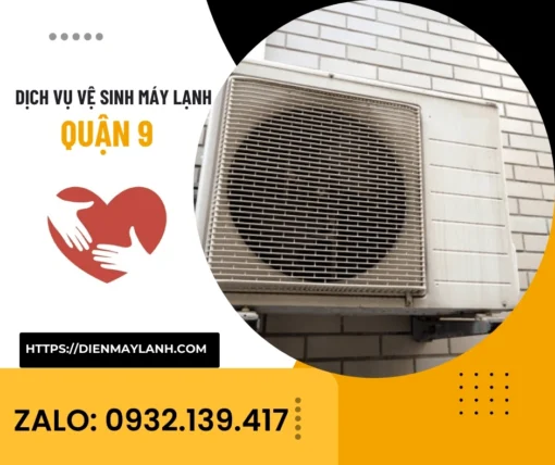 Dịch Vụ Vệ Sinh Máy Lạnh Quận 9 Giá Rẻ – Nhanh Chóng & Uy Tín