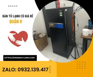 Bán Tủ Lạnh Cũ Quận 9 Giá Rẻ