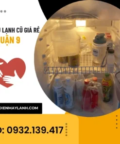Mua Tủ Lạnh Cũ Giá Rẻ Quận 9 | Tiết Kiệm – Bền Bỉ – Bảo Hành Uy Tín
