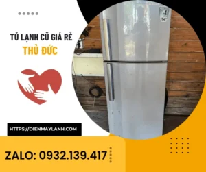 Tủ lạnh cũ giá rẻ Thủ Đức