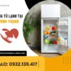 Sửa tủ lạnh tại Bình Thạnh Nhanh 30 phút 0932139417