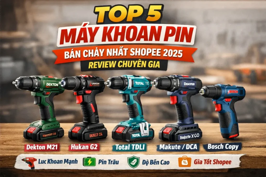 Top 5 Máy Khoan Pin Bán Chạy Nhất Shopee