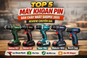Top 5 Máy Khoan Pin Bán Chạy Nhất Shopee