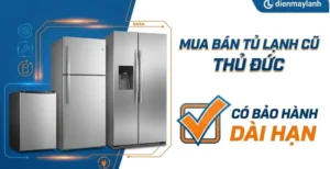 Mua Bán Tủ Lạnh Cũ Thủ Đức Có Bảo Hành