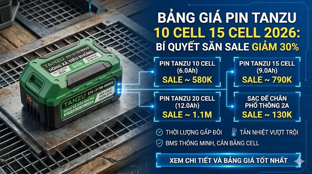 Bảng Giá Pin TANZU 21V 21700 Mới Nhất 2026 Mua Đâu Rẻ Nhất