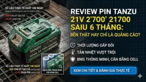 Review Pin TANZU 21V 21700 Sau 6 Tháng Bền Thật Hay Bơm Thổi
