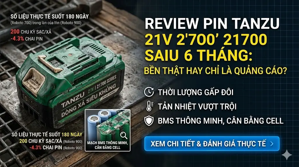 Review Pin TANZU 21V 21700 Sau 6 Tháng Bền Thật Hay Bơm Thổi