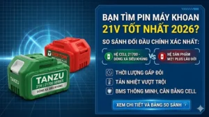 Top 5 Pin Máy Khoan 21V Tốt Nhất 2026 So Sánh Pin TANZU và Dekton